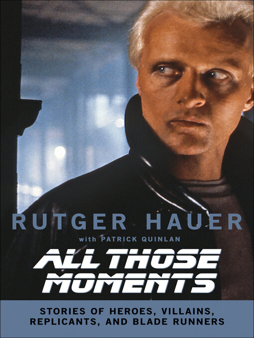 Title details for All Those Moments by Rutger Hauer - Available